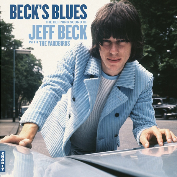 Beck's Blues (The Defining Sound Of Jeff Beck With The Yardbirds)